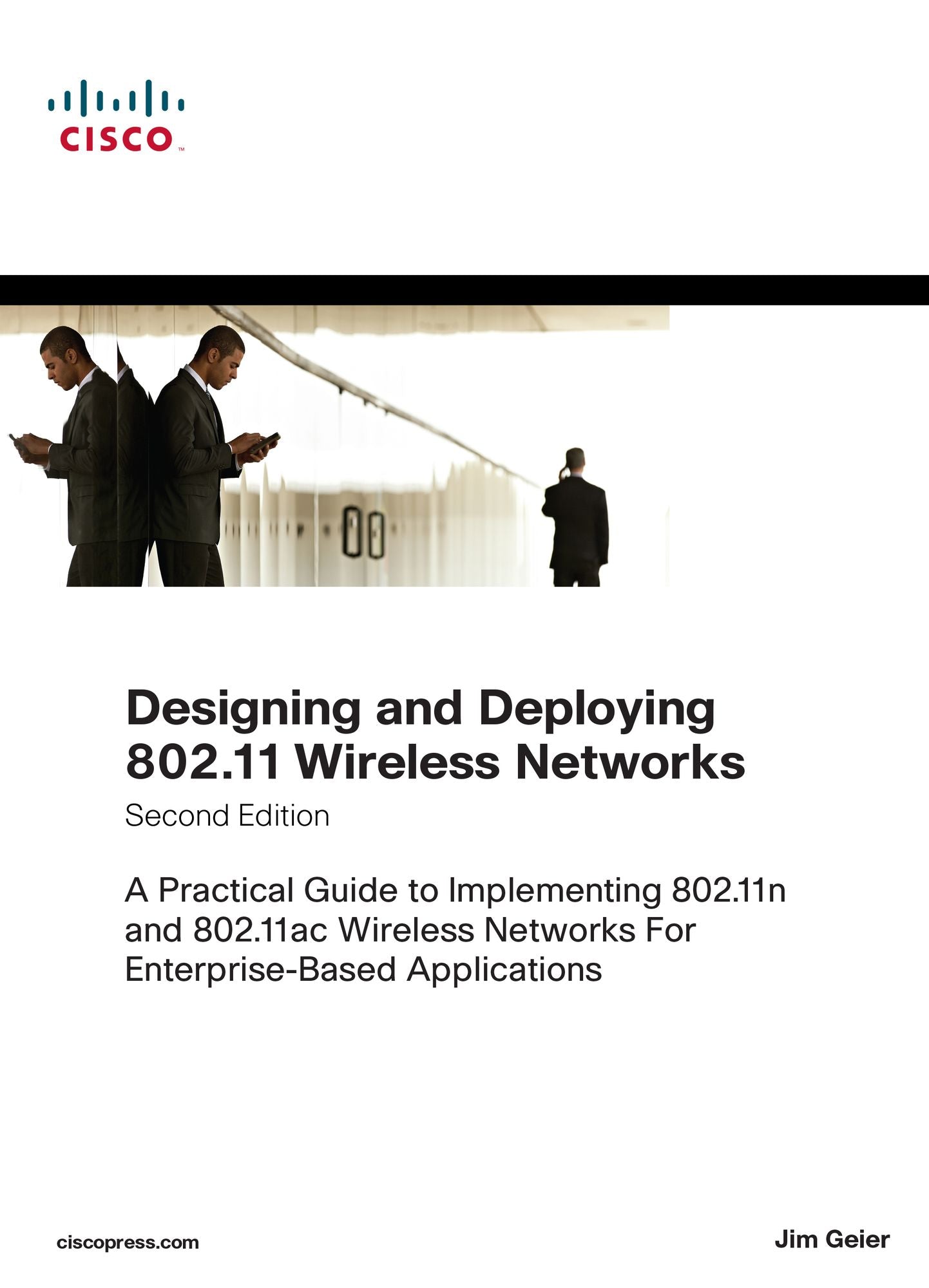 Designing and Deploying 802.11 Wireless Networks: A Practical Guide to Implementing 802.11n and 802.11ac Wireless Networks For Enterprise-Based Applications