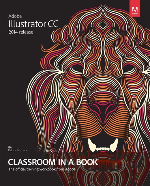 Adobe Illustrator CC Classroom in a Book (2014 release)