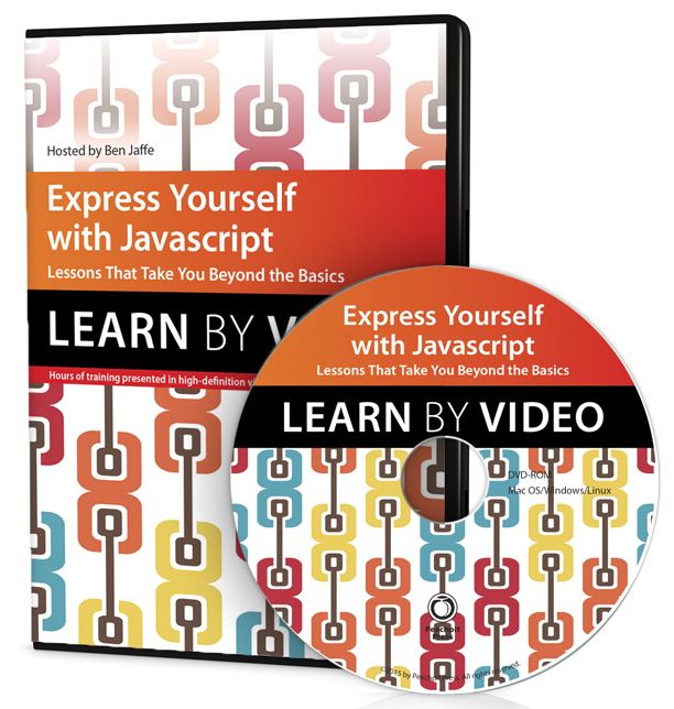 Express Yourself with JavaScript: Learn by Video: Lessons that take you beyond the basics