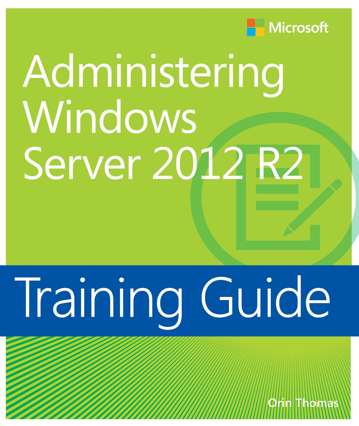 Training Guide Administering Windows Server 2012 R2 (MCSA): MCSA 70-411
