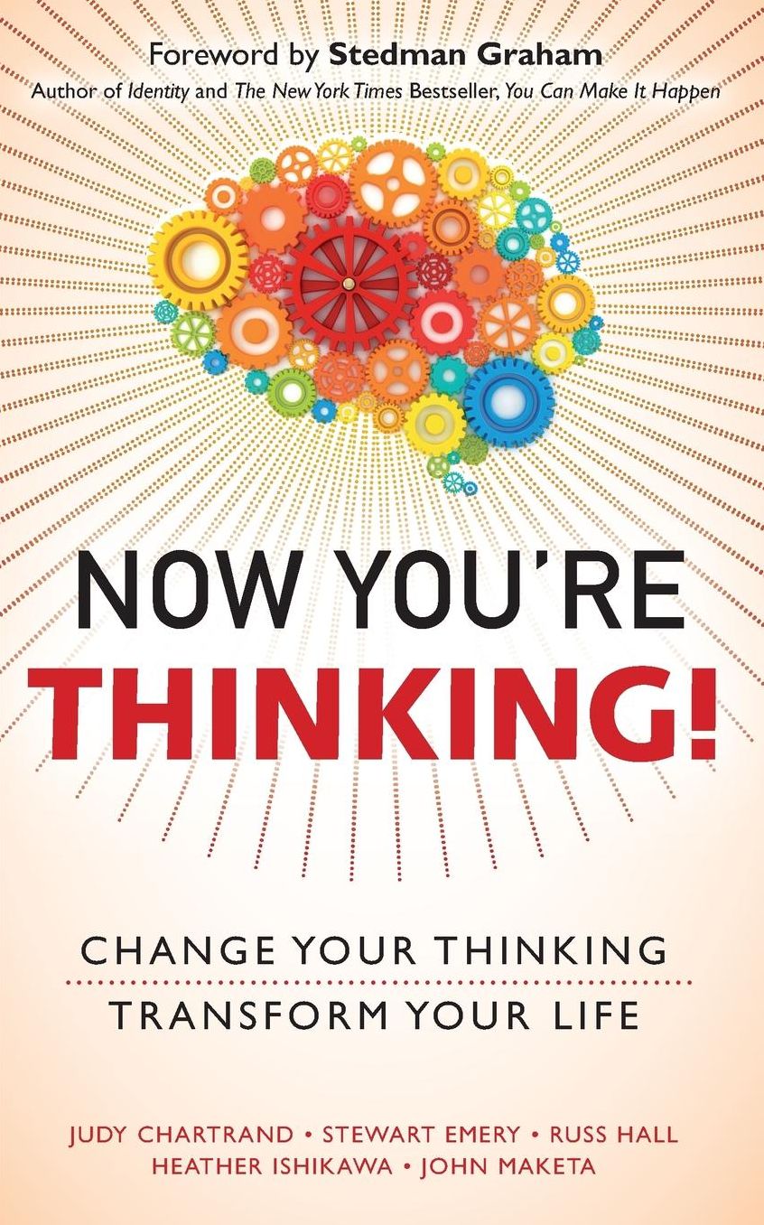 Now You're Thinking!: Change Your Thinking... Transform Your Life (paperback)