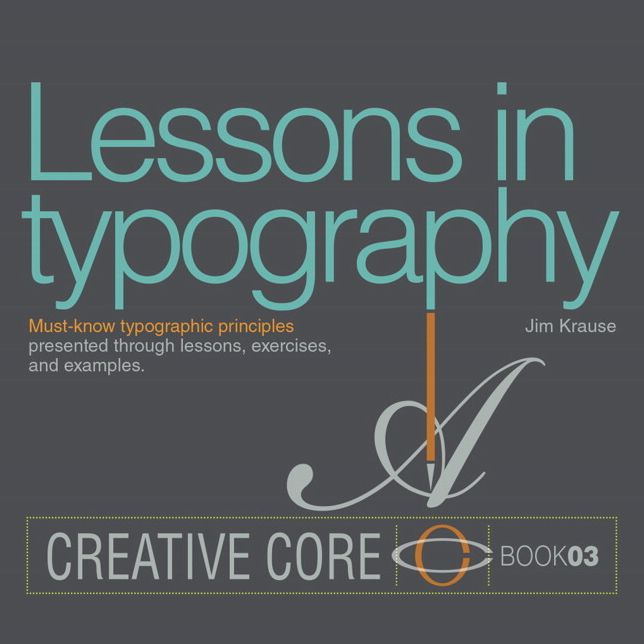 Lessons in Typography: Must-know typographic principles presented through lessons, exercises, and examples