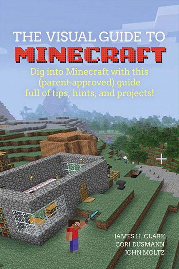 A Visual Guide to Minecraft&reg;: Dig into Minecraft® with this (parent-approved) guide full of tips, hints, and projects!