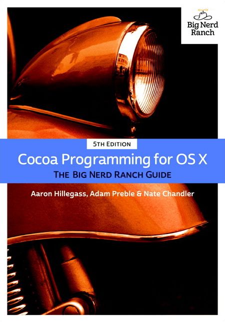 Cocoa Programming for OS X: The Big Nerd Ranch Guide