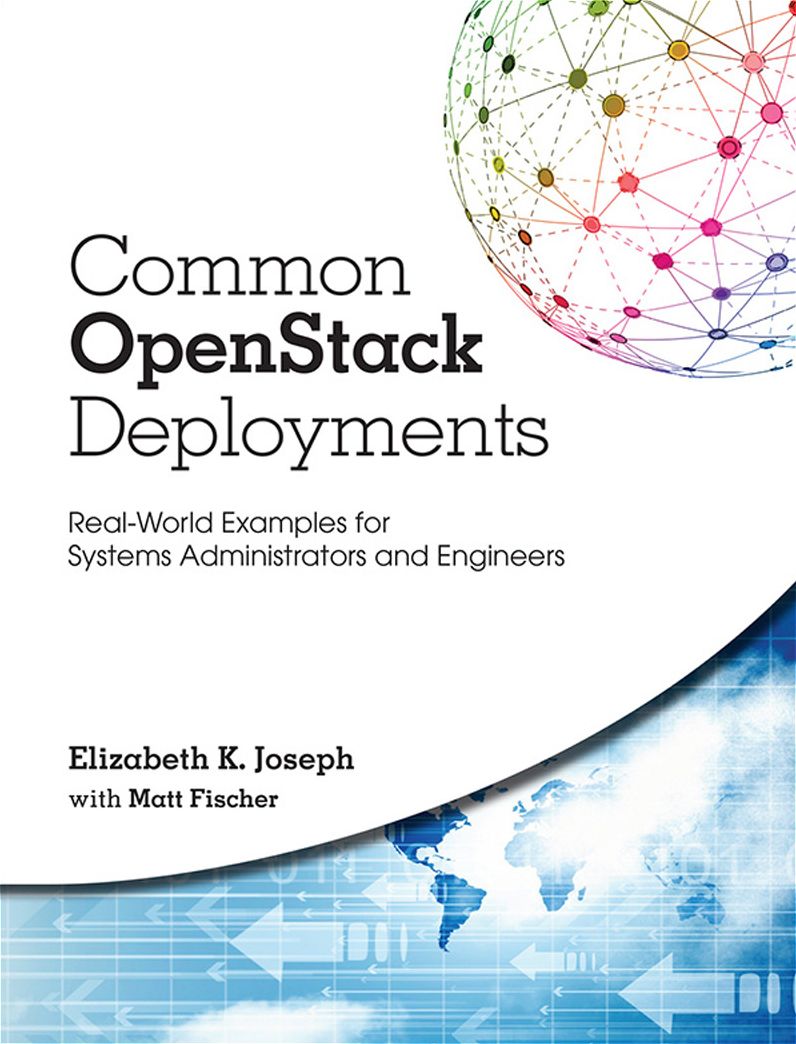 Common OpenStack Deployments: Real World Examples for Systems Administrators and Engineers