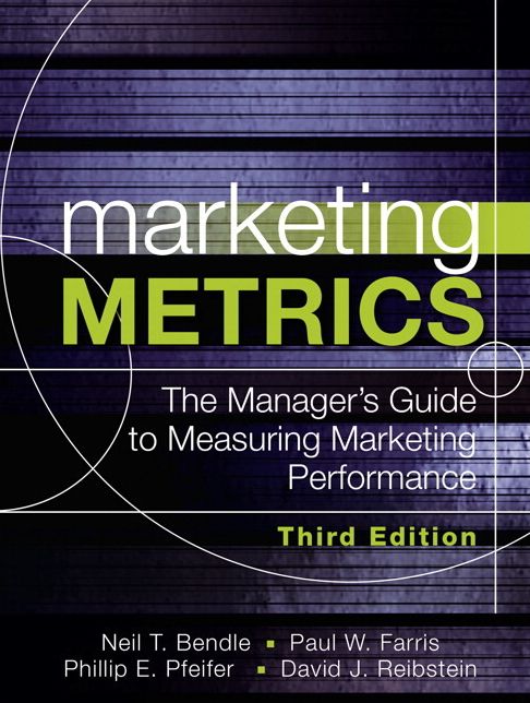 Marketing Metrics: The Manager's Guide to Measuring Marketing Performance