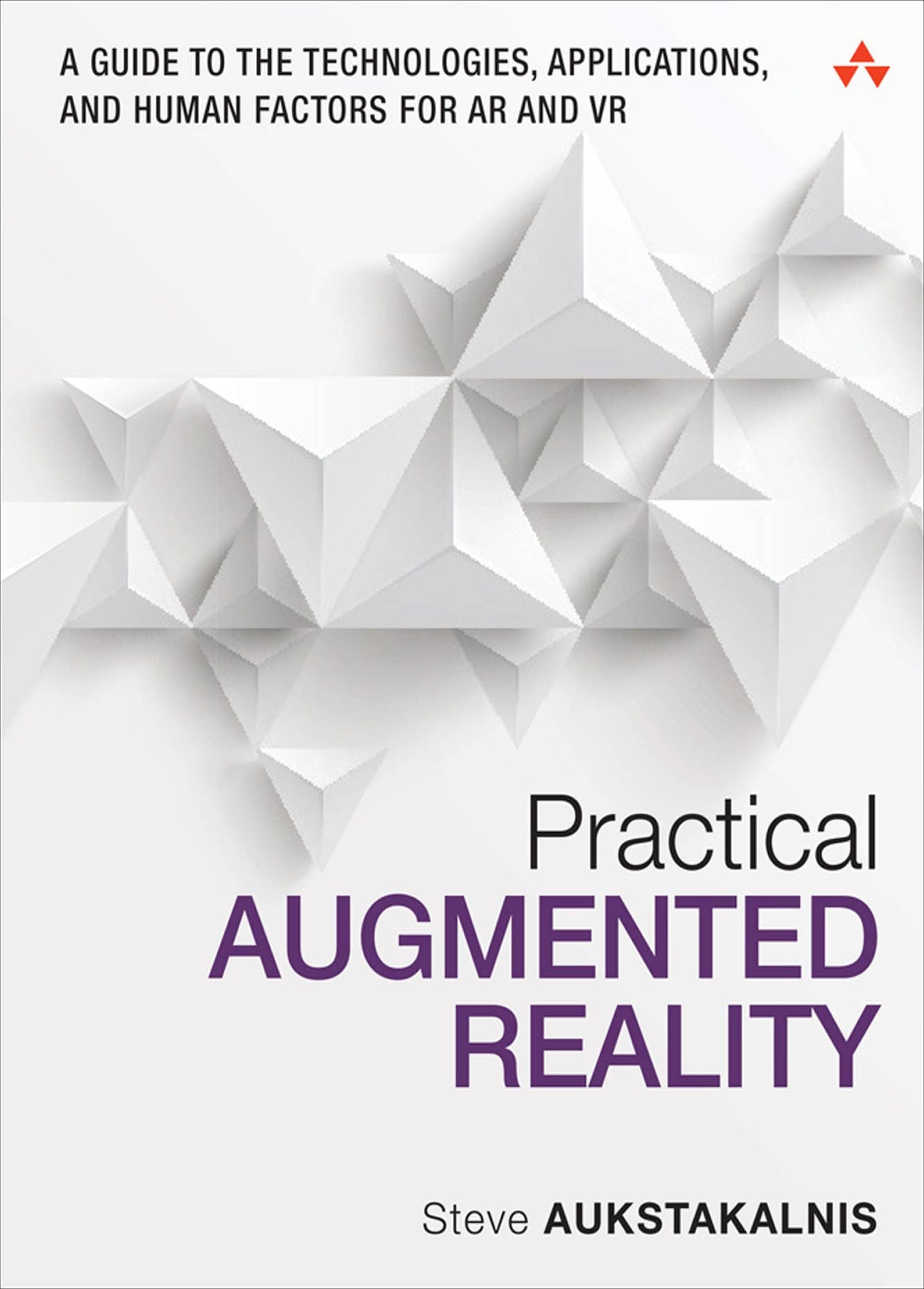 Practical Augmented Reality: A Guide to the Technologies, Applications, and Human Factors for AR and VR
