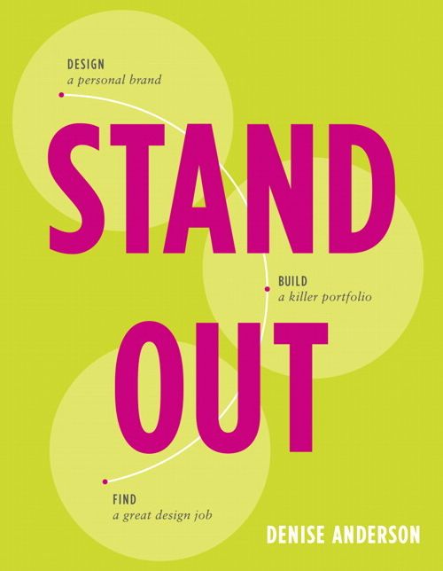 Stand Out: Design a personal brand. Build a killer portfolio. Find a great design job.