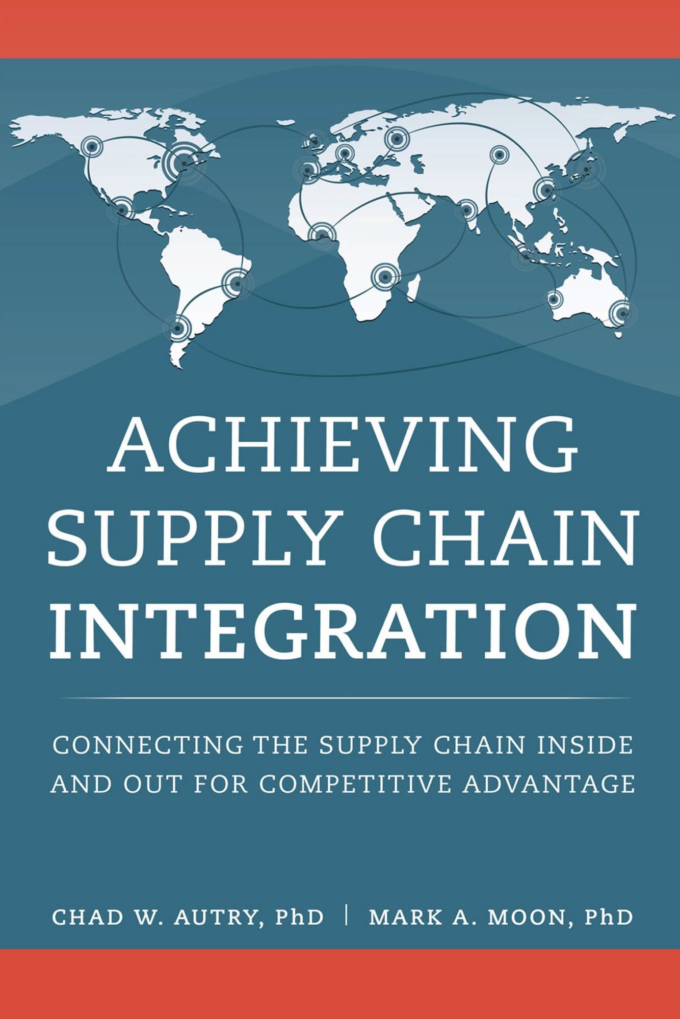 Achieving Supply Chain Integration: Connecting the Supply Chain Inside and Out for Competitive Advantage