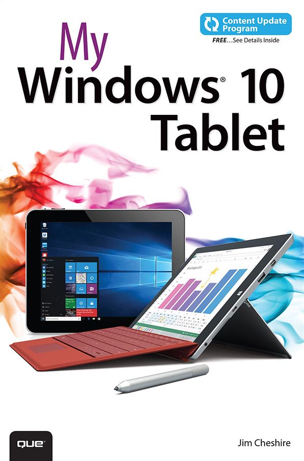 My Windows 10 Tablet (includes Content Update Program): Covers Windows 10 Tablets including Microsoft Surface Pro