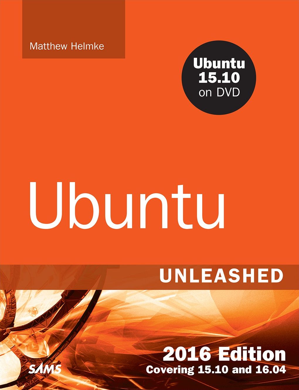 Ubuntu Unleashed 2016 Edition: Covering 15.10 and 16.04