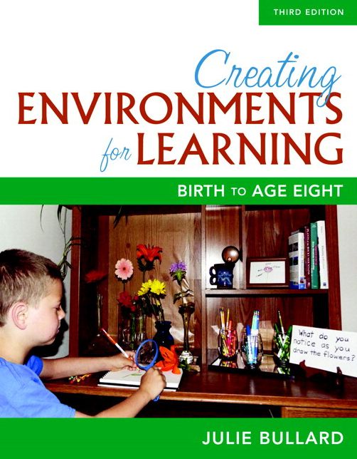 Creating Environments for Learning: Birth to Age Eight, Enhanced Pearson eText with Loose-Leaf Version -- Access Card Package