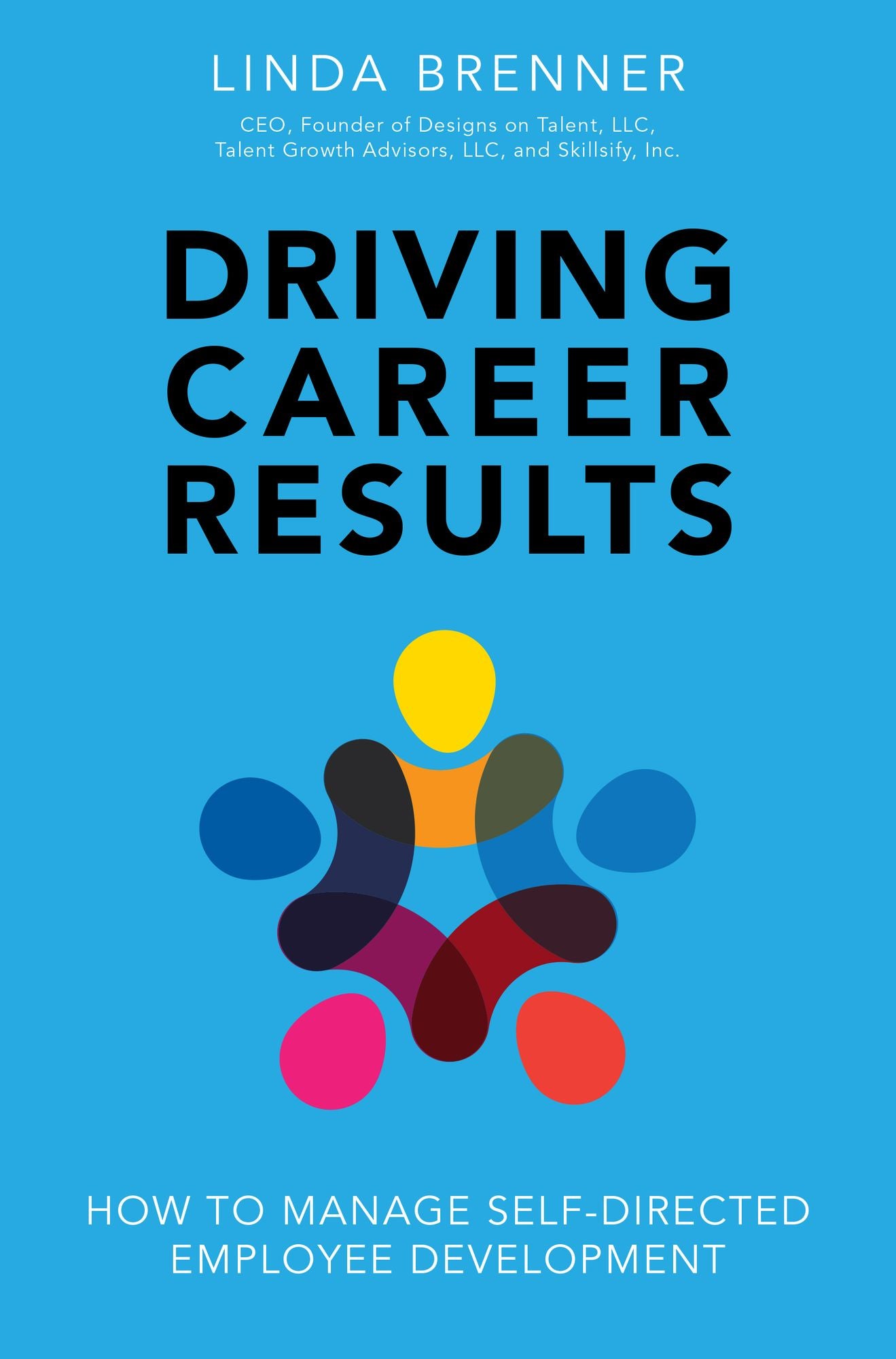 Driving Career Results: How to Manage Self-Directed Employee Development