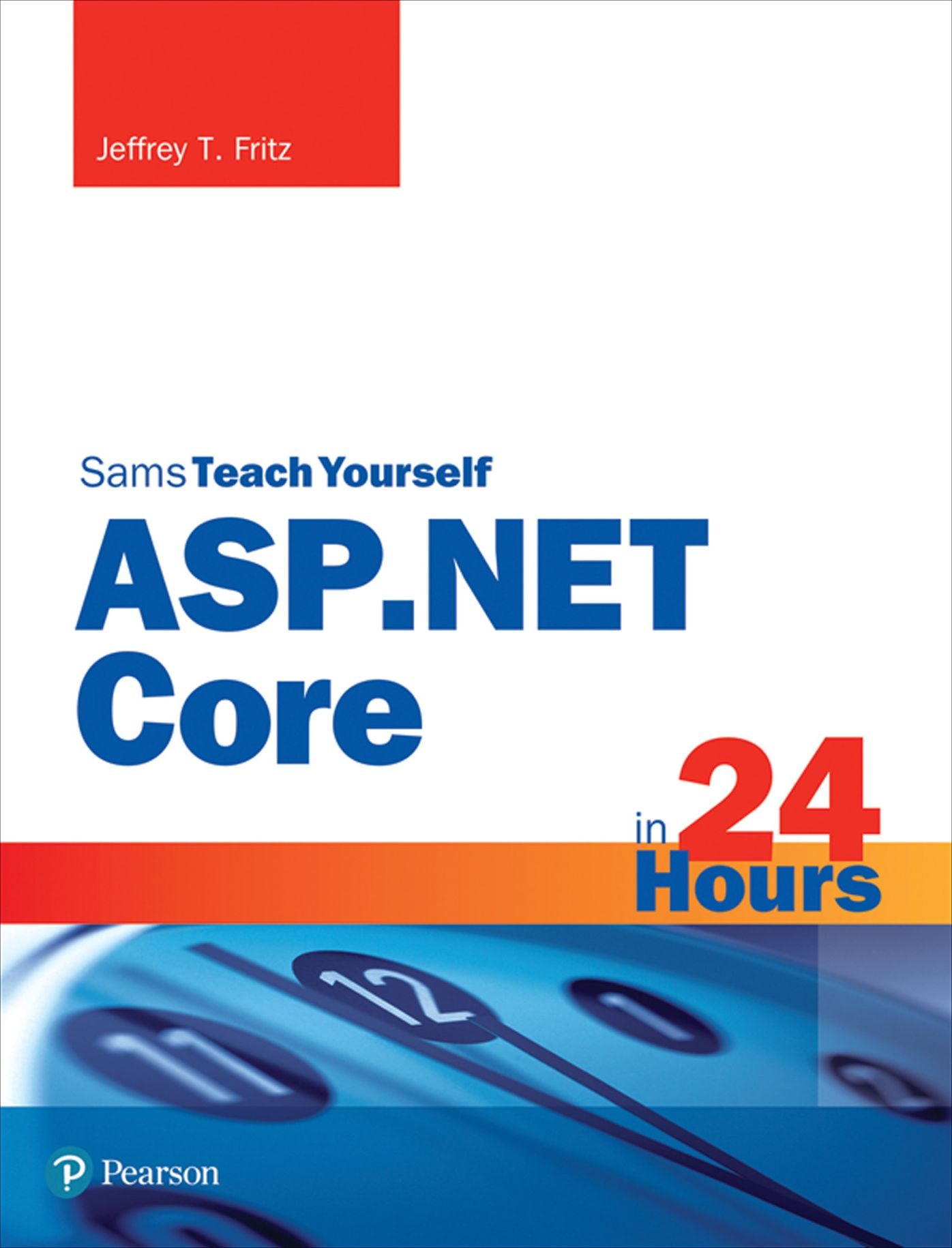 ASP.NET Core in 24 Hours, Sams Teach Yourself: ASP. 5.0 24 Hour Sams Teac Yo