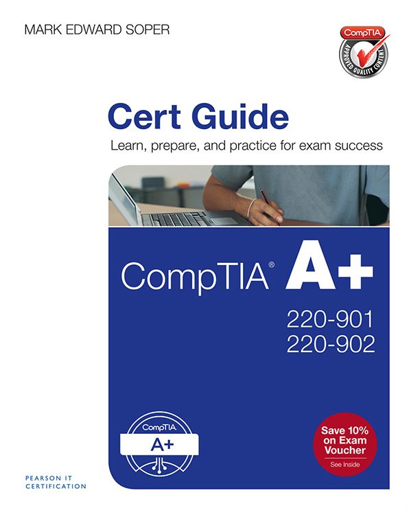 CompTIA A+ 220-901 and 220-902 Cert Guide: Comp A+ 2209 220 CG ePub _4