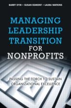 Managing Leadership Transition for Nonprofits: Passing the Torch to Sustain Organizational Excellence (Paperback)
