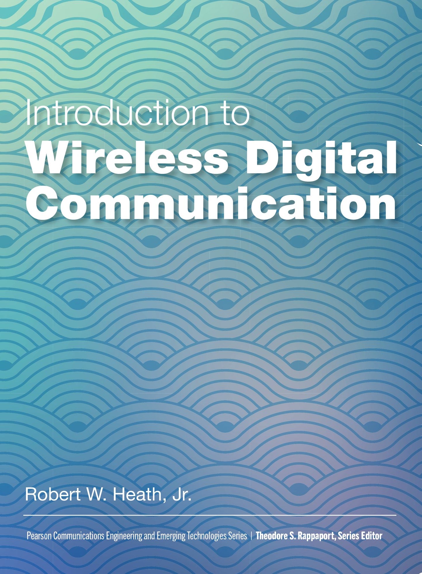 Introduction to Wireless Digital Communication: A Signal Processing Perspective