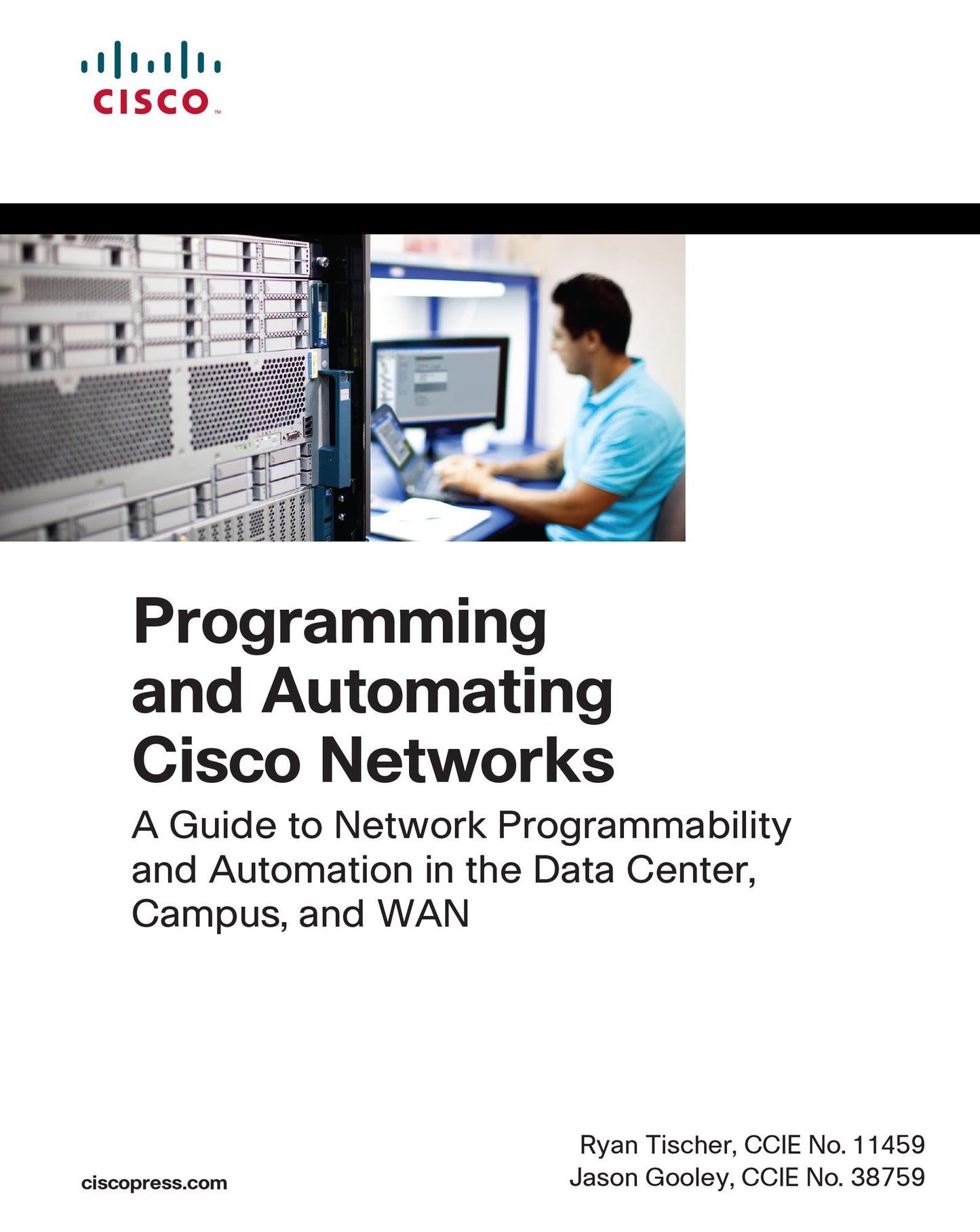 Programming and Automating Cisco Networks: A guide to network programmability and automation in the data center, campus, and WAN