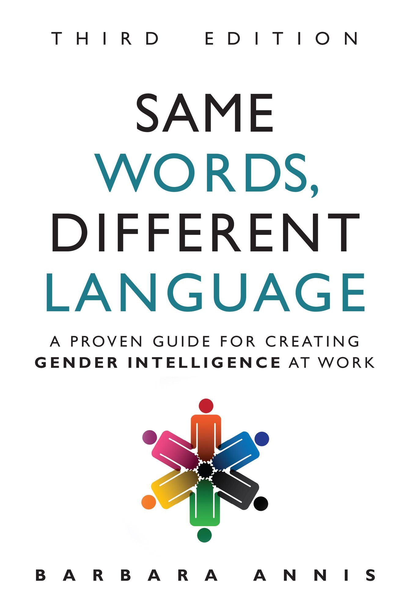 Same Words, Different Language: A Proven Guide for Creating Gender Intelligence at Work