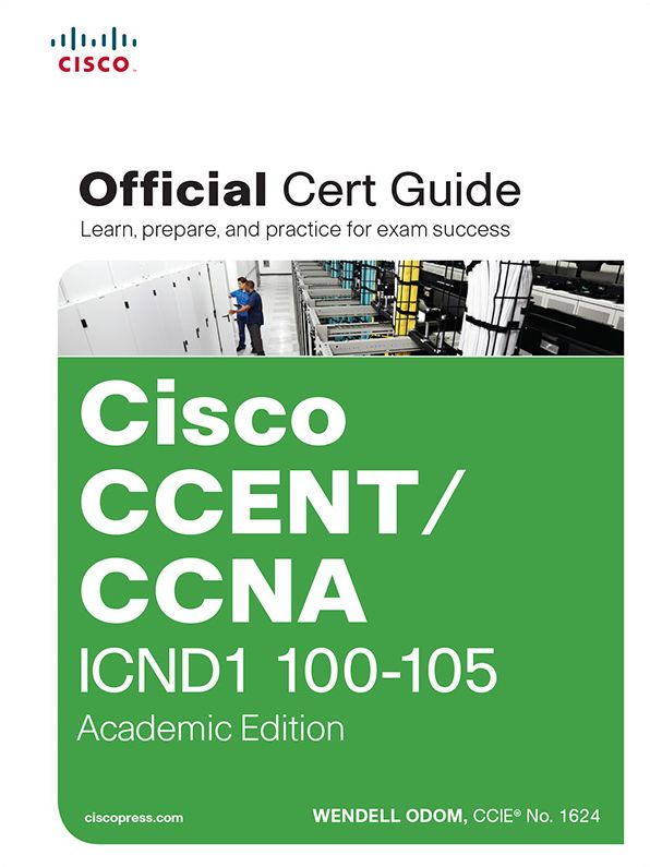 CCENT/CCNA ICND1 100-105 Official Cert Guide, Academic Edition