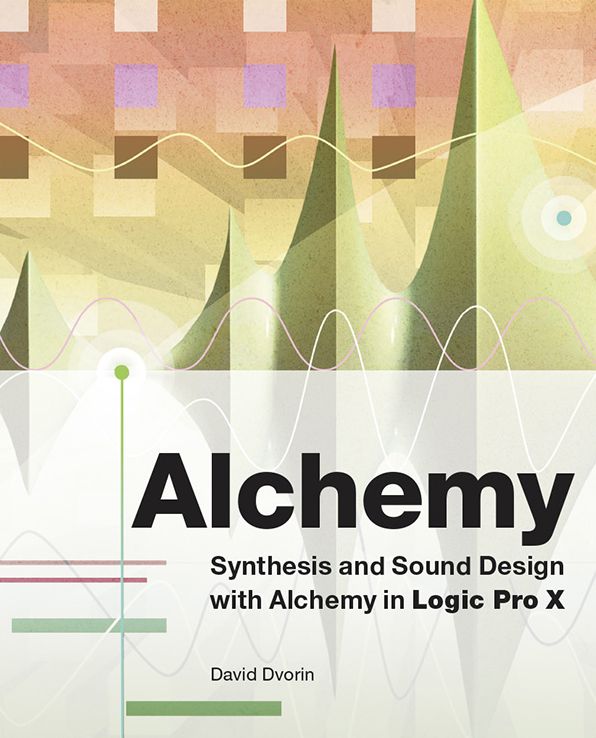 Alchemy: Synthesis and Sound Design with Alchemy in Logic Pro X