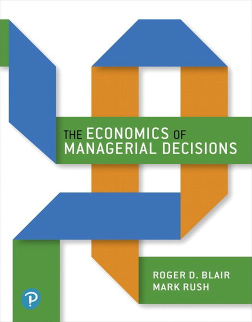Economics of Managerial Decisions Plus MyLab Economics with Pearson eText, The -- Access Card Package