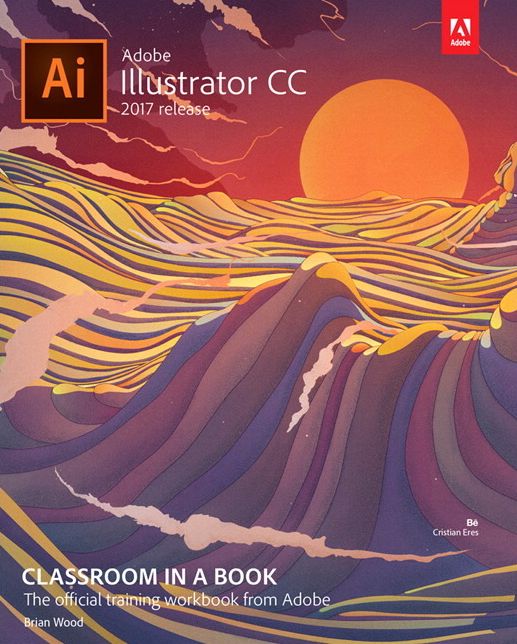 Adobe Illustrator CC Classroom in a Book (2017 release)