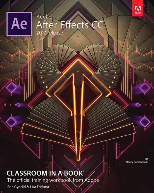 Adobe After Effects CC Classroom in a Book (2017 release)