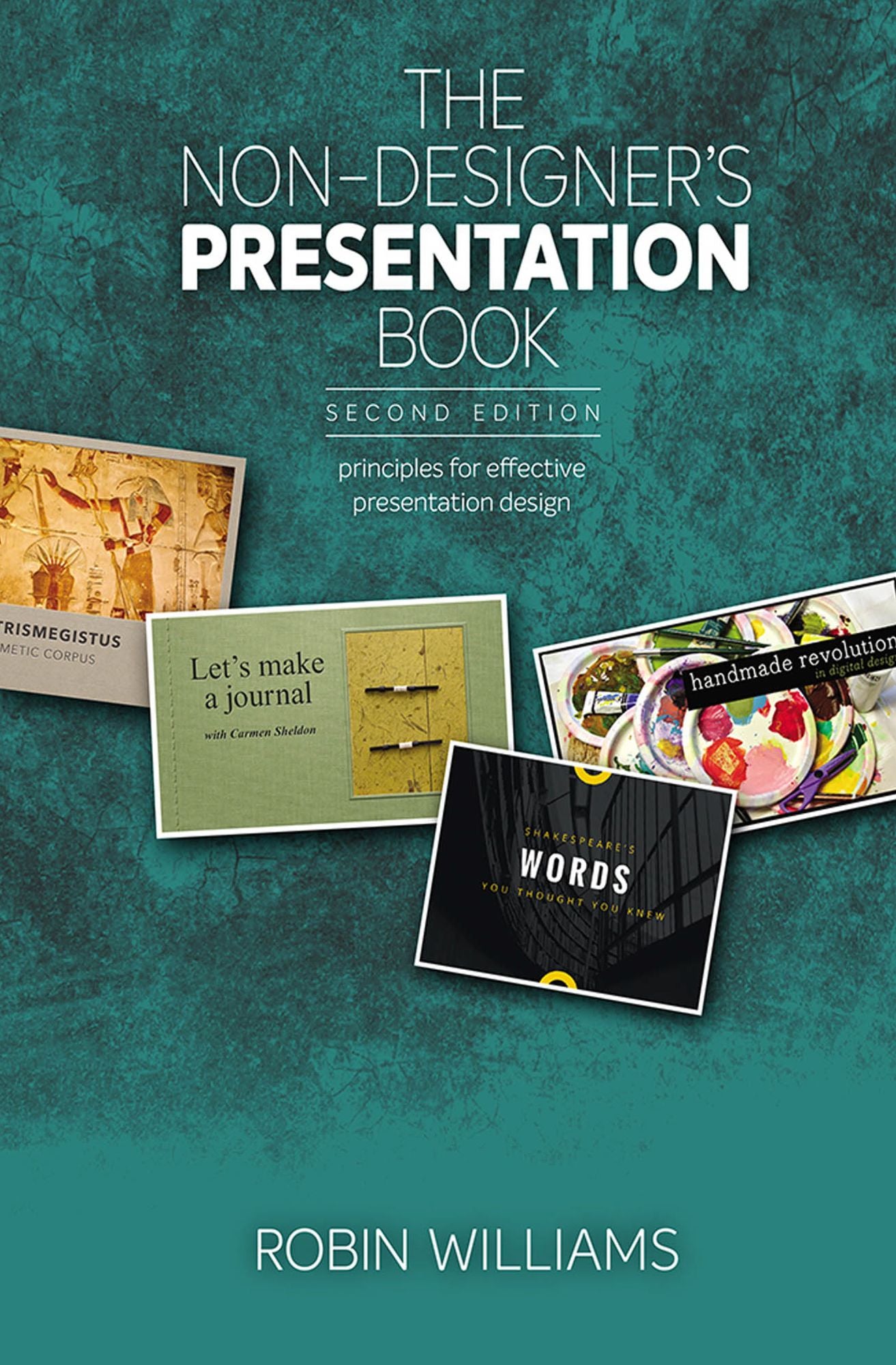 The Non-Designer's Presentation Book: Principles for effective presentation design