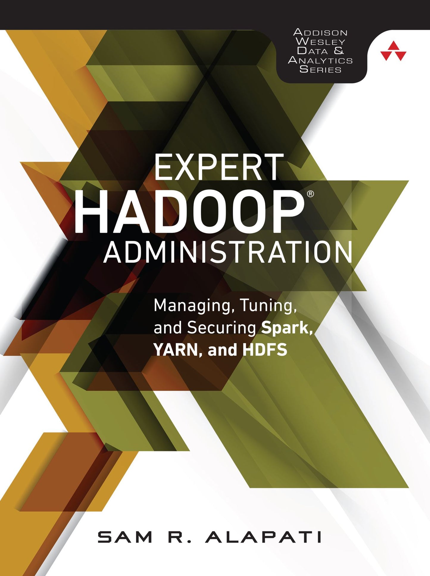 Expert Hadoop Administration: Managing, Tuning, and Securing Spark, YARN, and HDFS