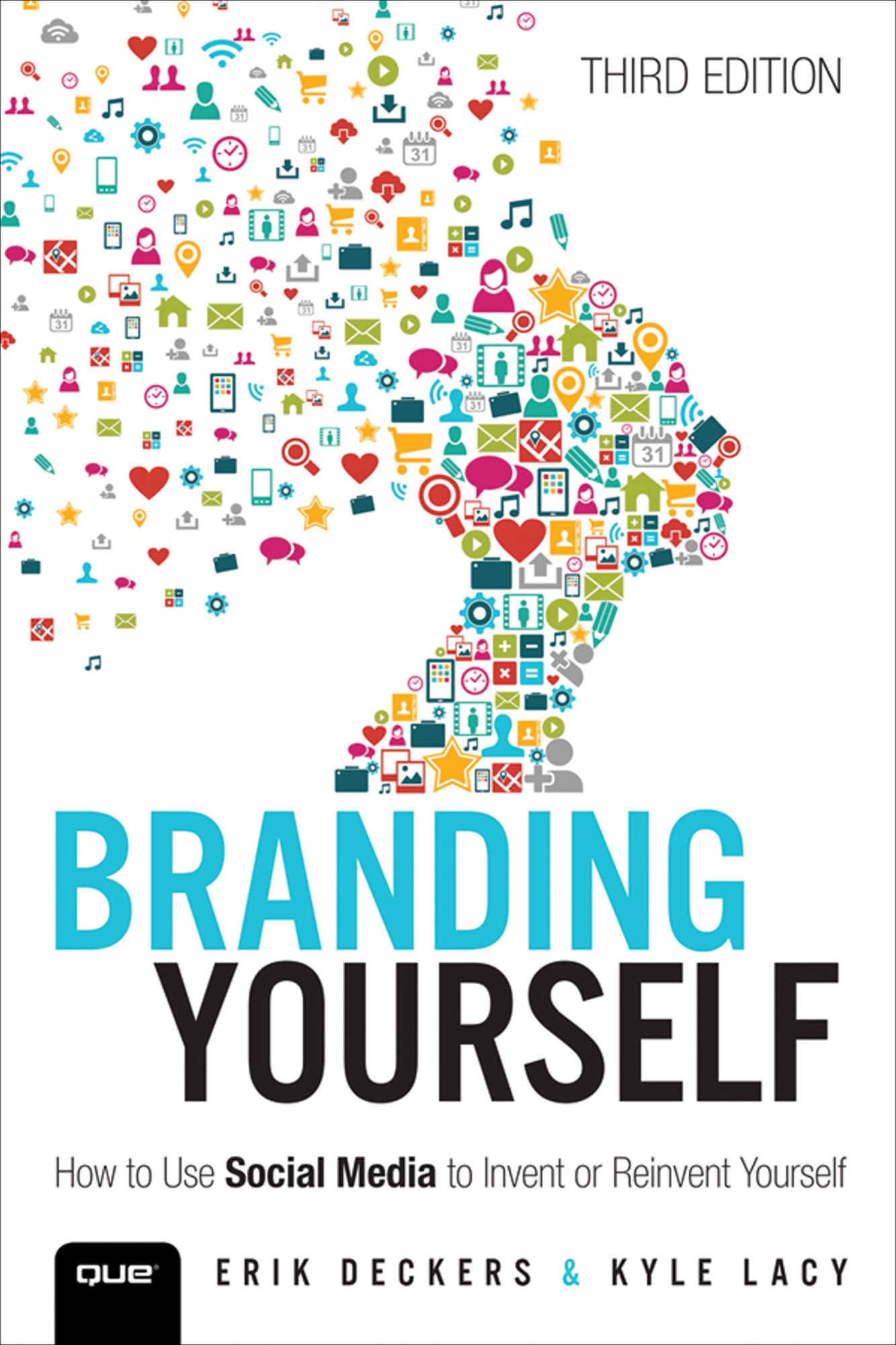 Branding Yourself: How to Use Social Media to Invent or Reinvent Yourself