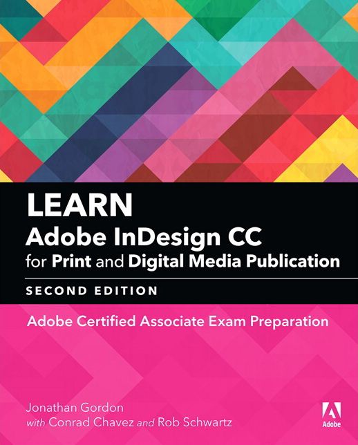 Learn Adobe InDesign CC for Print and Digital Media Publication (2018 release): Adobe Certified Associate Exam Preparation