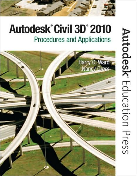 AutoCAD Civil 3D 2010: Procedures and Applications