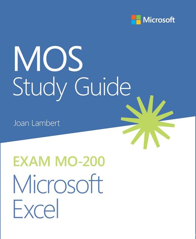MOS Study Guide for Microsoft Excel Exam MO-200