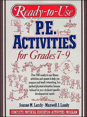 Ready to Use Physical Education Activities for Grades 7-9: Complete Physical Education Activities Program