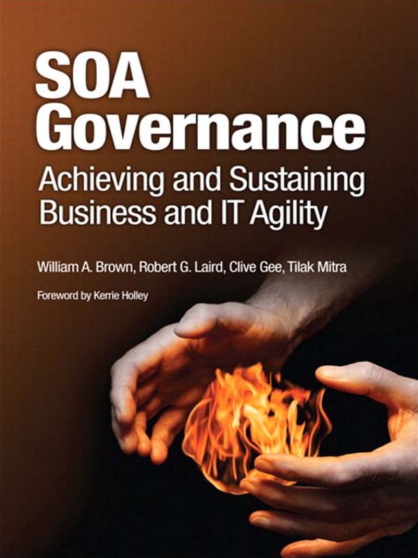 SOA Governance: Achieving and Sustaining Business and IT Agility