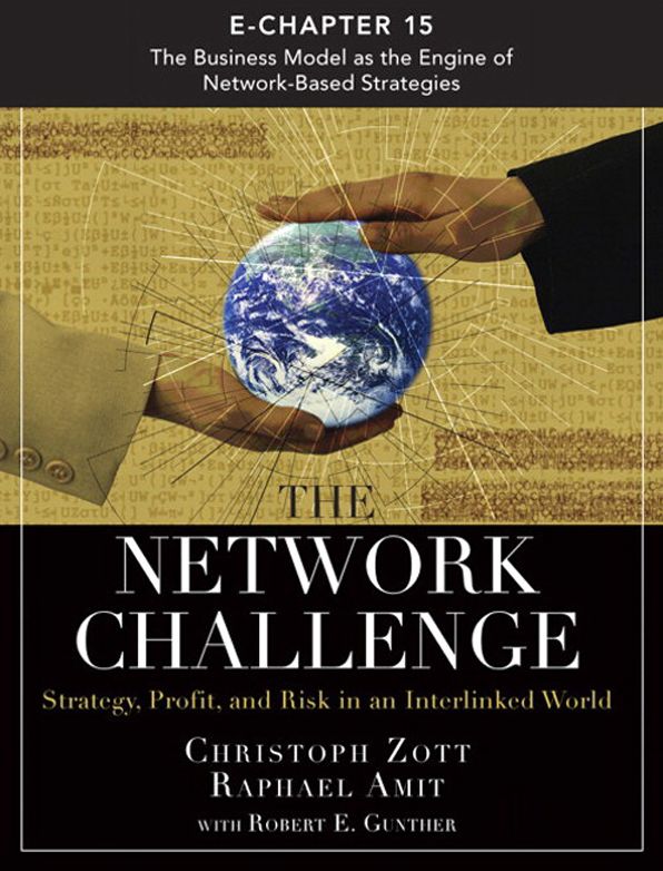 The Network Challenge (Chapter 15): The Business Model as the Engine of Network-Based Strategies