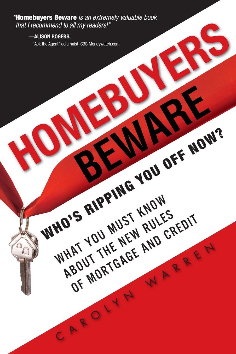 Homebuyers Beware: Who's Ripping You Off Now?: What You Must Know About the New Rules of Mortgage and Credit