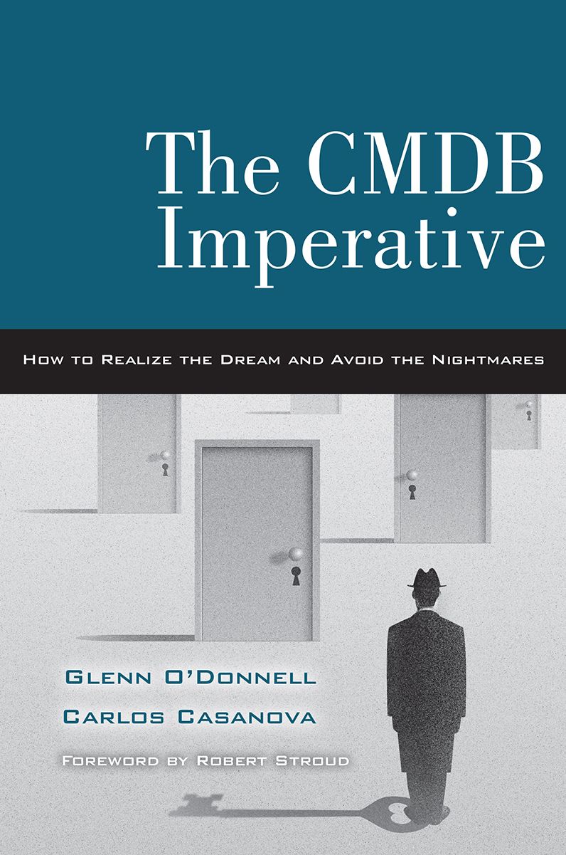 The CMDB Imperative: How to Realize the Dream and Avoid the Nightmares