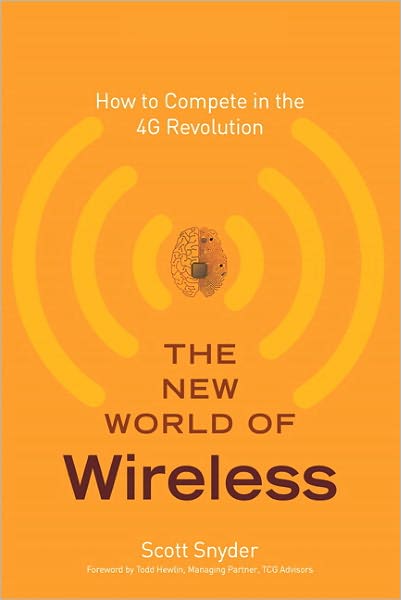 The New World of Wireless: How to Compete in the 4G Revolution