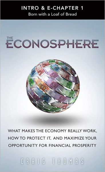 Econosphere (Preface & Chapter 1): Born with a Loaf of Bread