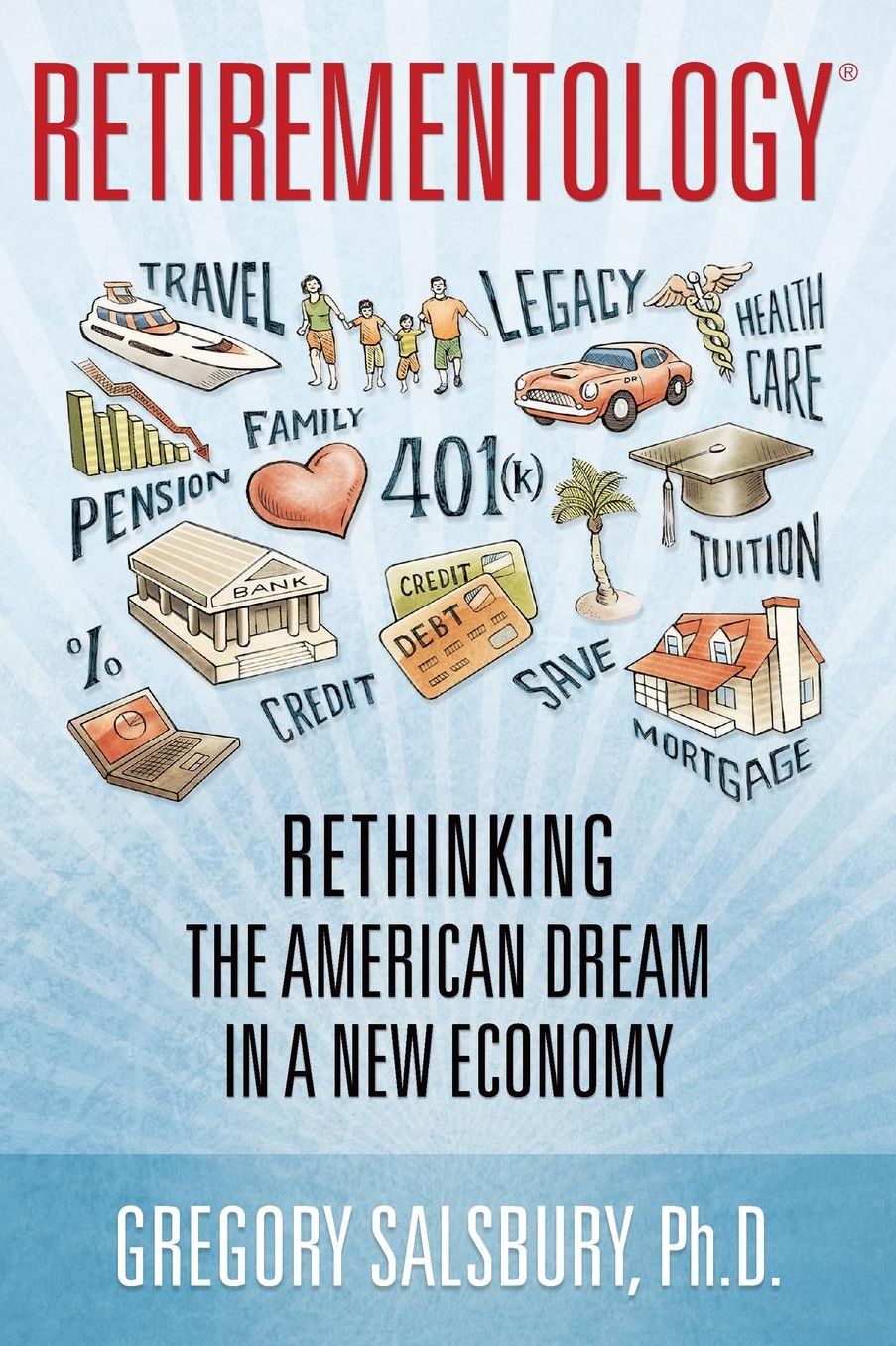 Retirementology: Rethinking the American Dream in a New Economy