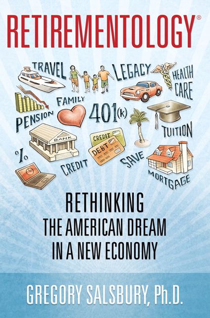 Retirementology: Rethinking the American Dream in a New Economy