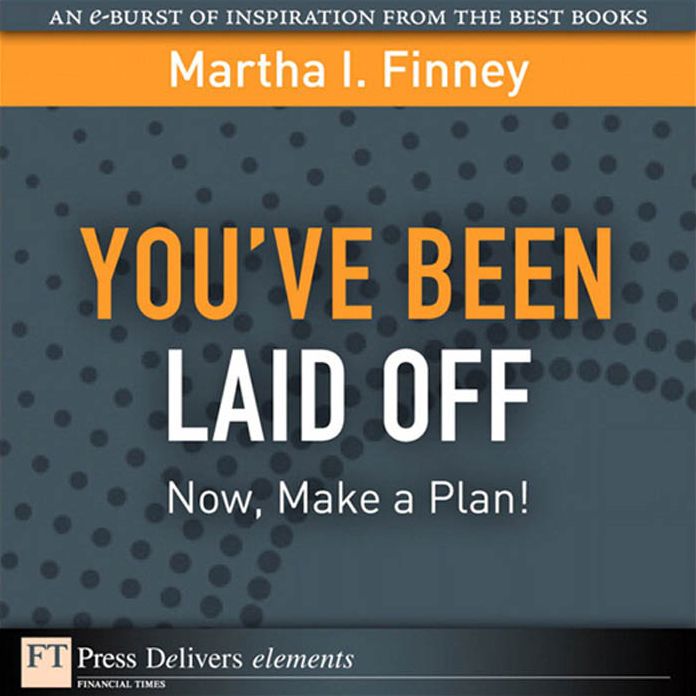 Youve Been Laid Off: Now, Make a Plan!