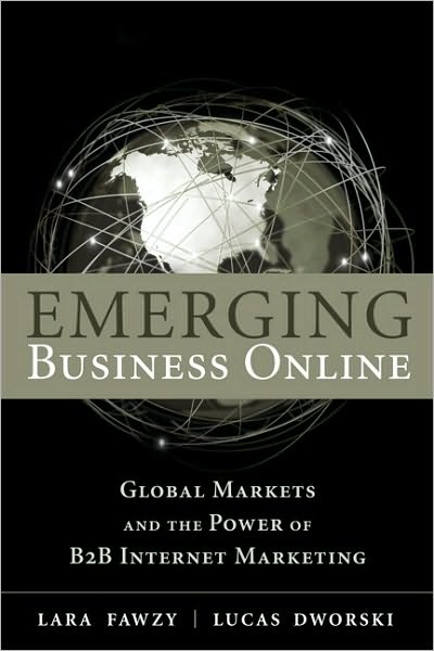 Emerging Business Online: Global Markets and the Power of B2B Internet Marketing