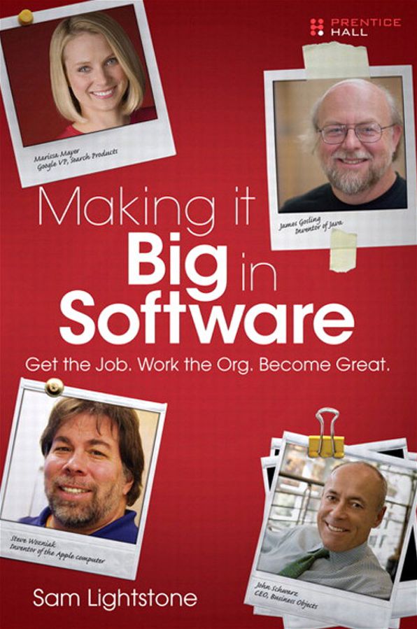 Making it Big in Software: Get the Job. Work the Org. Become Great.