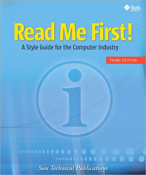 Read Me First! A Style Guide for the Computer Industry