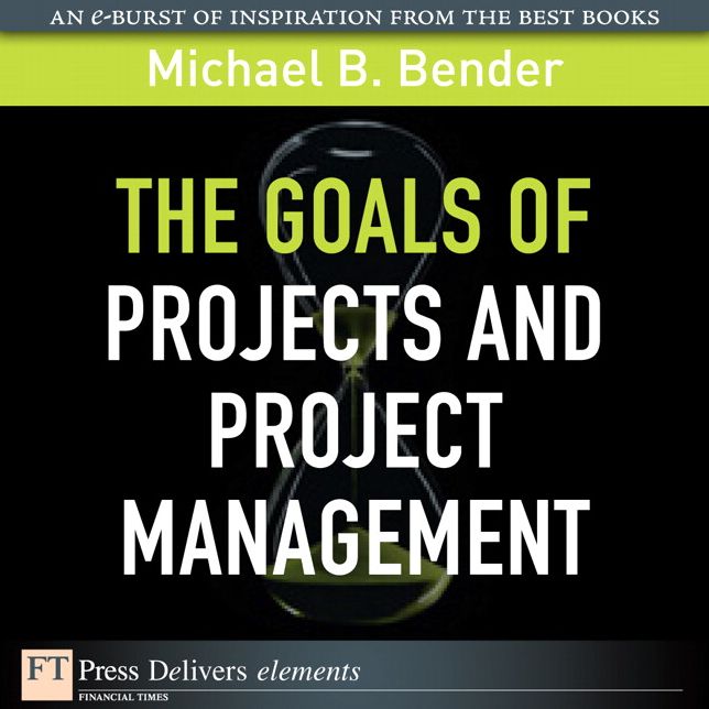 The Goals of Projects and Project Management