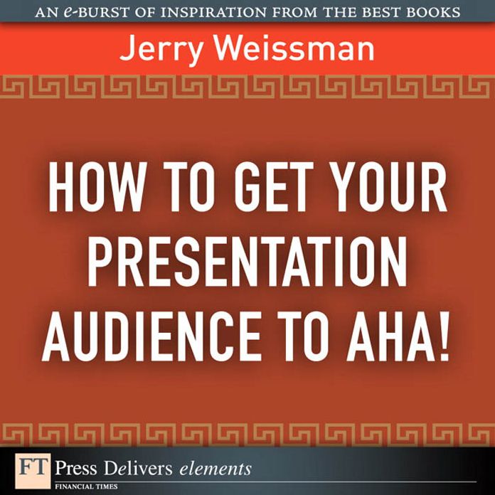 How to Get Your Presentation Audience to Aha!