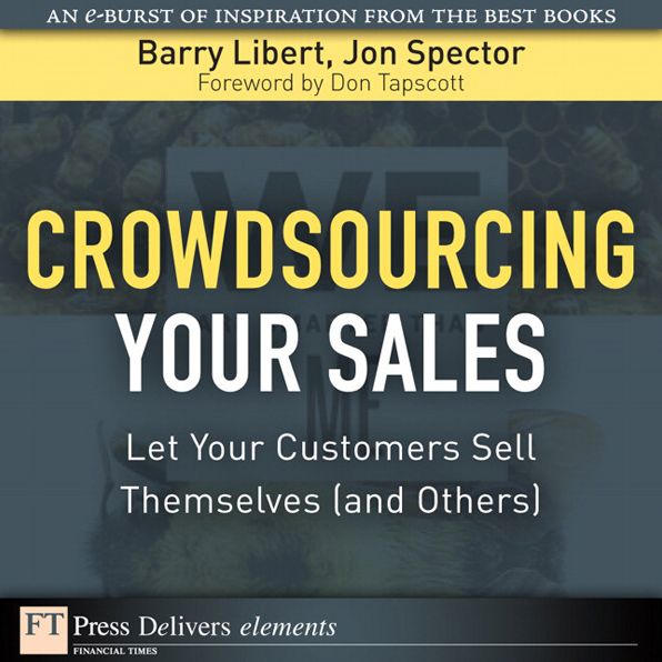 Crowdsourcing Your Sales: Let Your Customers Sell Themselves (and Others)